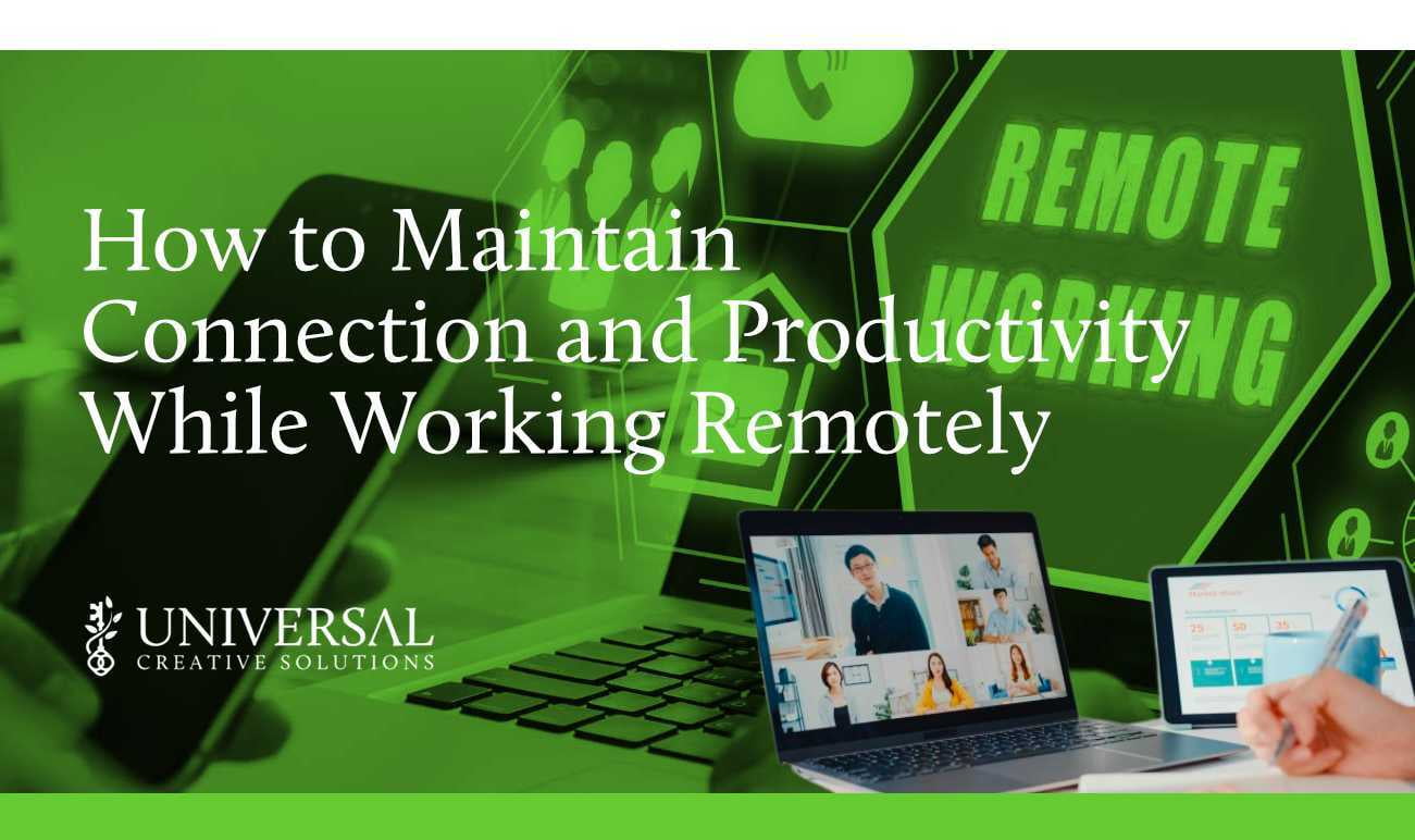 How to Maintain Connection and Productivity While Working Remotely